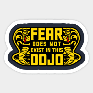 Fear does not exist in this dojo Sticker